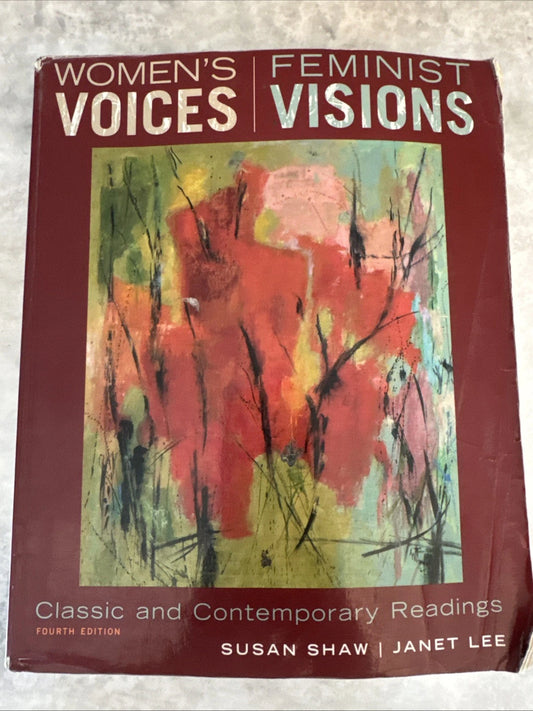 Women’s Voices Feminist Visions 4th Ed Classic & Contemporary Readings