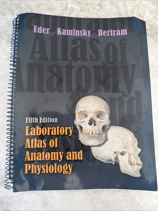 Laboratory Atlas of Anatomy and Physiology 5th Ed Eder Kaminsky Bertram
