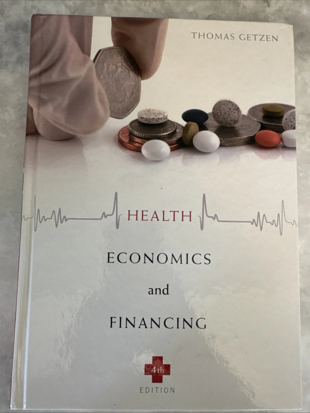 Health Economics and Financing 4th Edition Thomas Getzen Hardcover Textbook