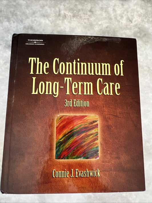The Continuum of Long-Term Care 3rd Edition Connie J Evashwick Hardcover