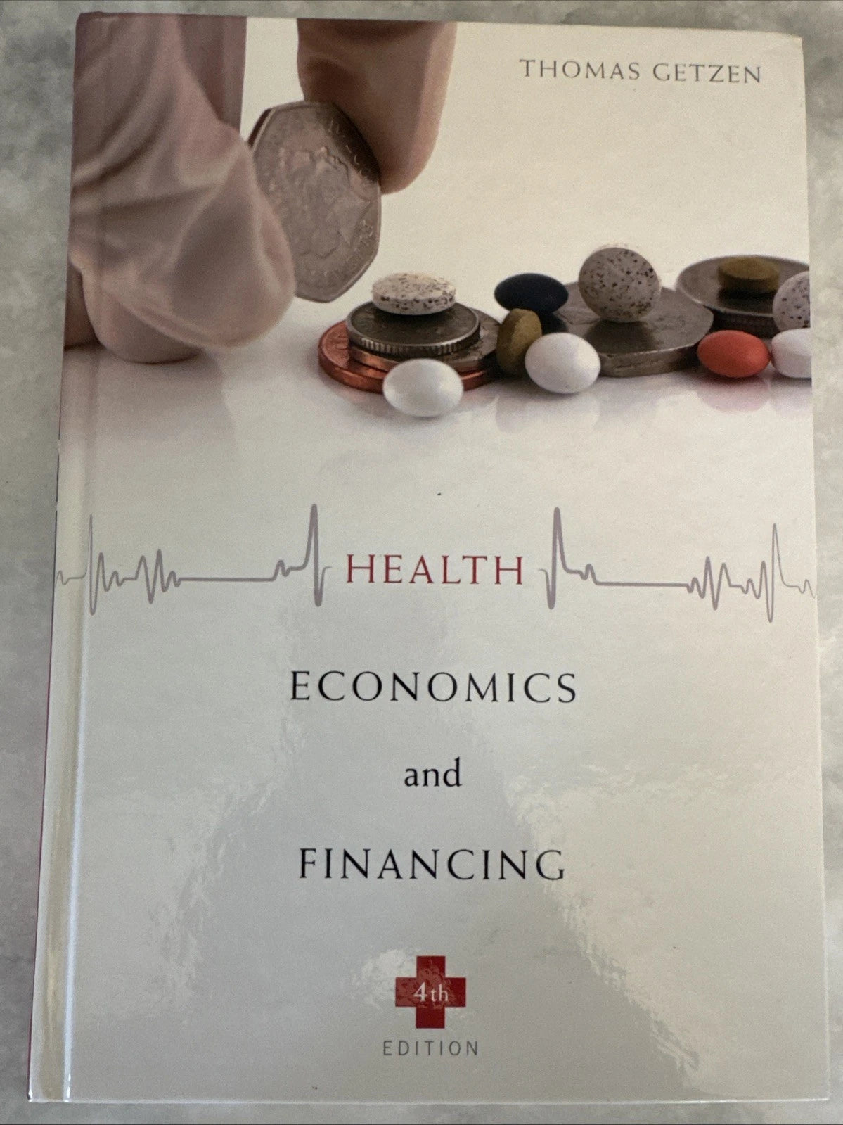 Health Economics and Financing 4th Edition Thomas Getzen Hardcover Textbook